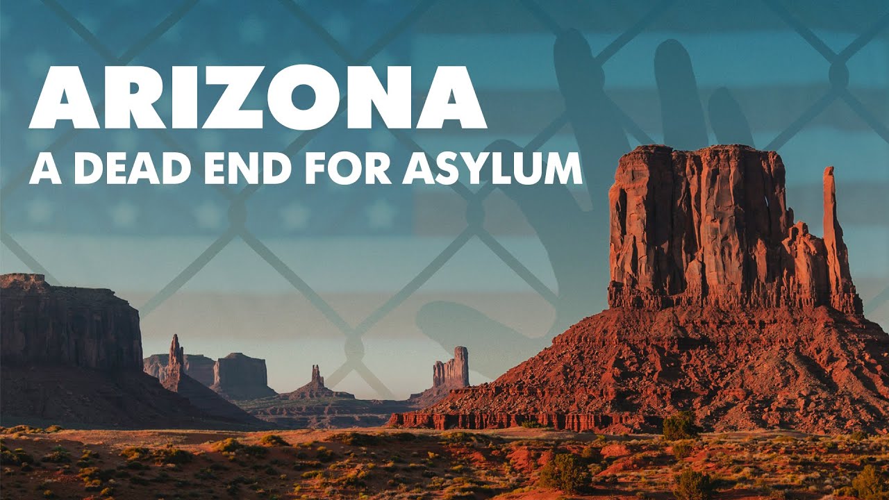 Arizona: A Dead End for Asylum