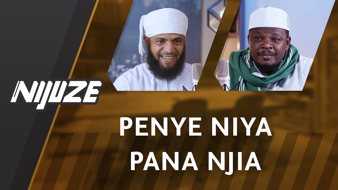 PENYE NIYA PANA NJIA-  ISMAEL SIDDIQ (SUMA LEE) - Nijuze Eps #23