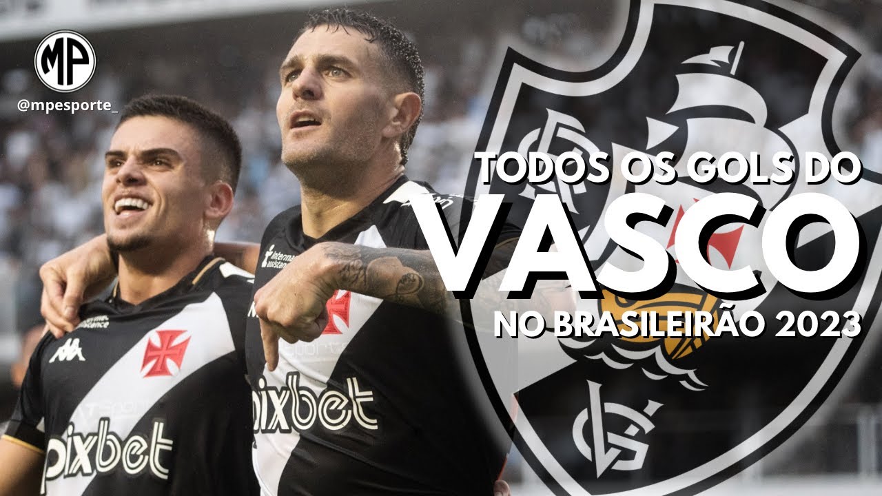 Todos os Gols do Vasco no Brasileirão 2023 - MP Esporte