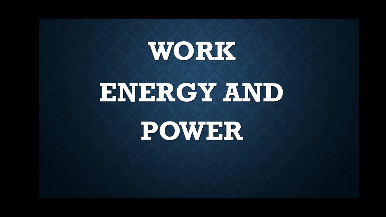 Work, Energy and Power Grade 12 with Mr X