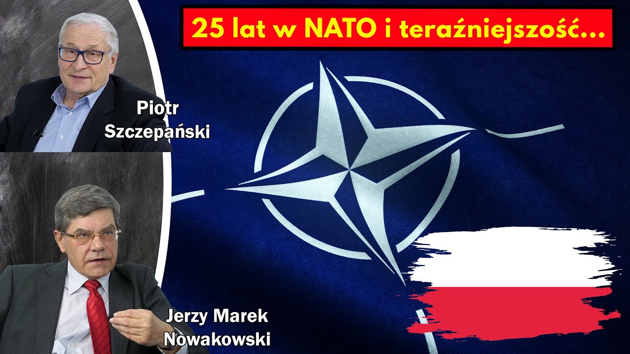 25 lat w NATO i teraźniejszość... / Jerzy Marek Nowakowski i Piotr Szczepański