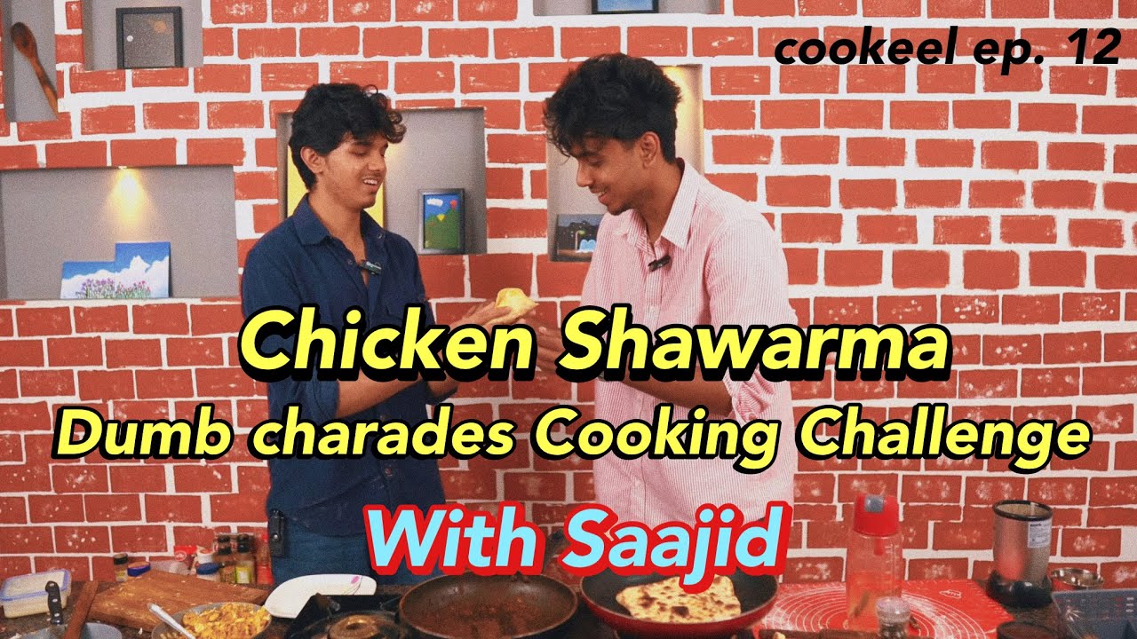 Dumb Charades cooking challenge | Chicken Shawarma with Saajid 🌯😋