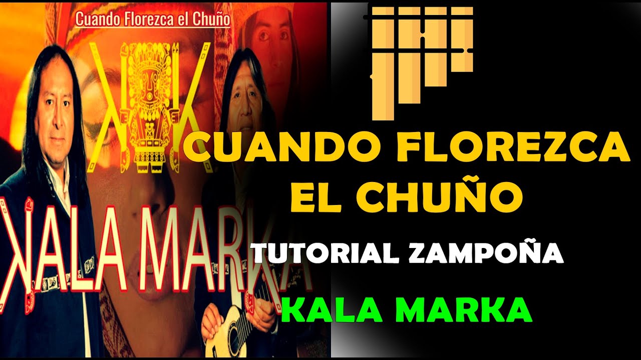 Cuando florezca el chu&ntilde;o (en zampo&ntilde;a) - Kala Marka | tutorial zampo&ntilde;a | panflute cover