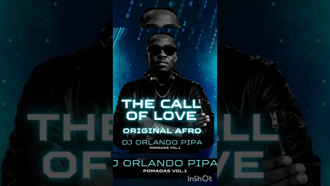 The Call of Love - Original Afro DJ Orlando Pipa