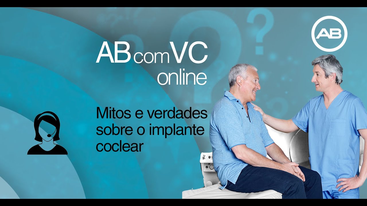 AB com VC: Mitos e verdades do implante coclear