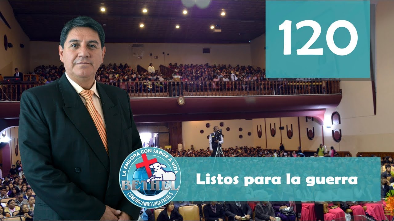 120 Listos para la guerra I Ptr. Mario Lima Vacaflor