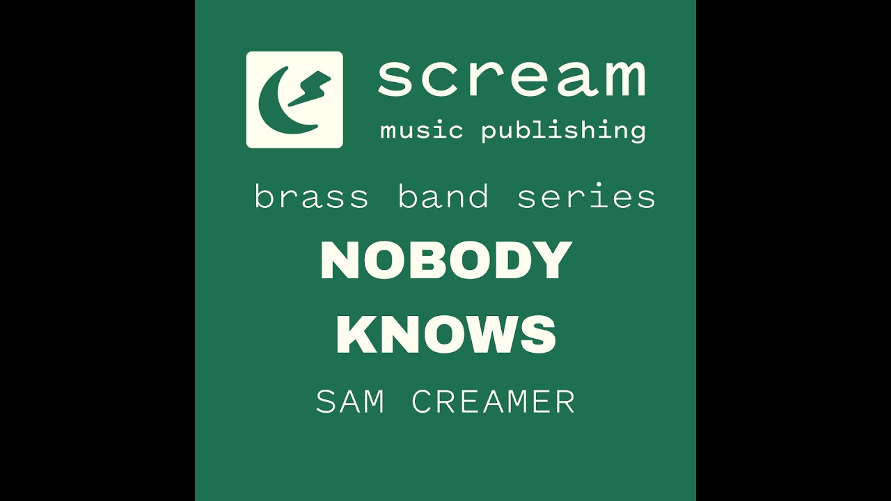 NOBODY KNOWS (Sam Creamer) - Brass Band Series