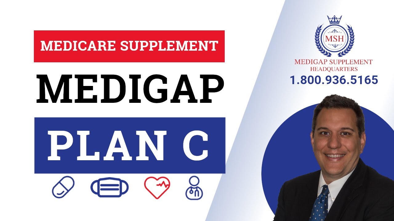 Medicare Supplement -Medigap Plan C