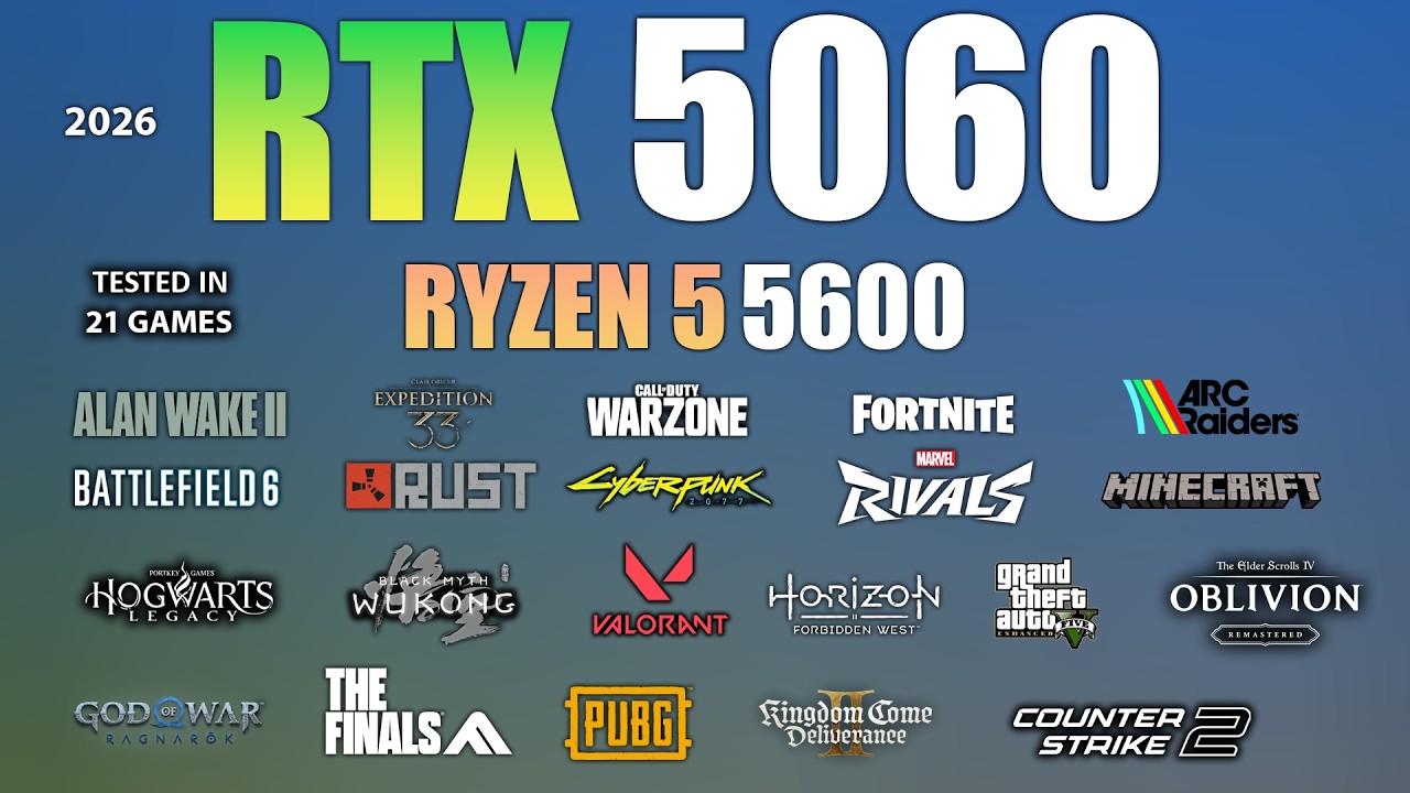 Ryzen 5 5600 + RTX 5060  : Test in 21 Games - RTX 5060 Gaming