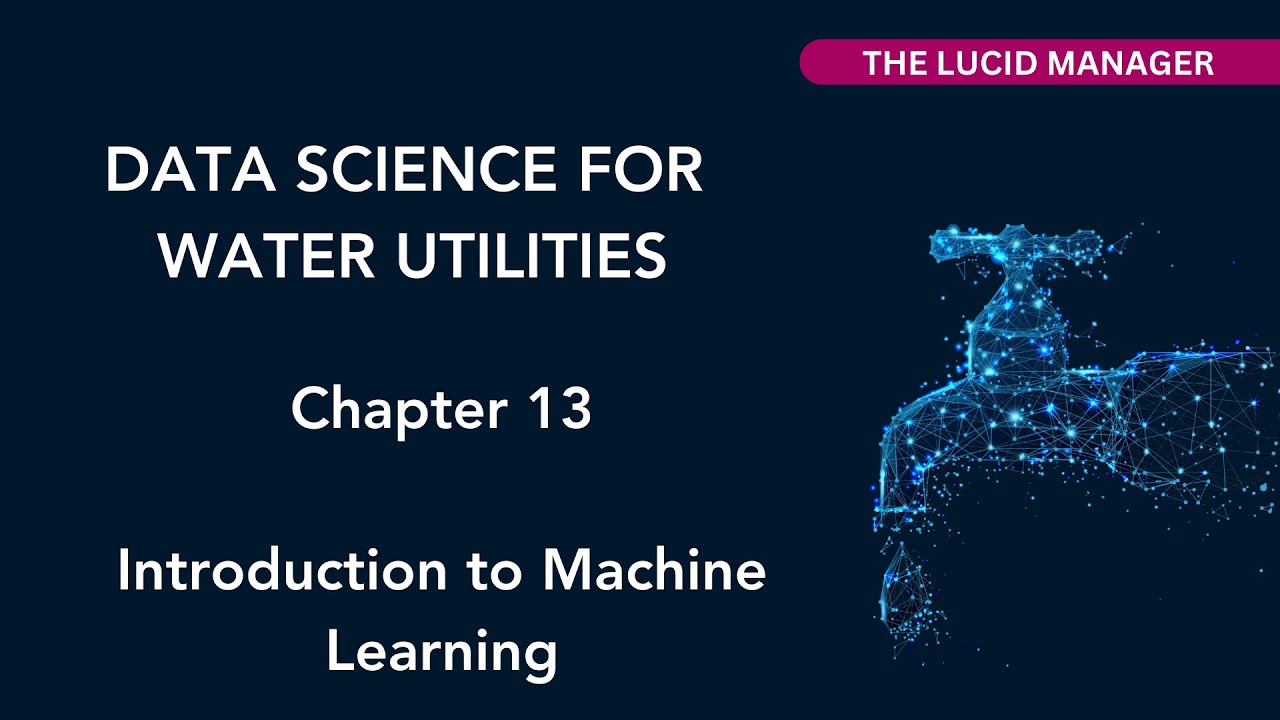 Data Science for Water Utilities: Introduction to Machine Learning