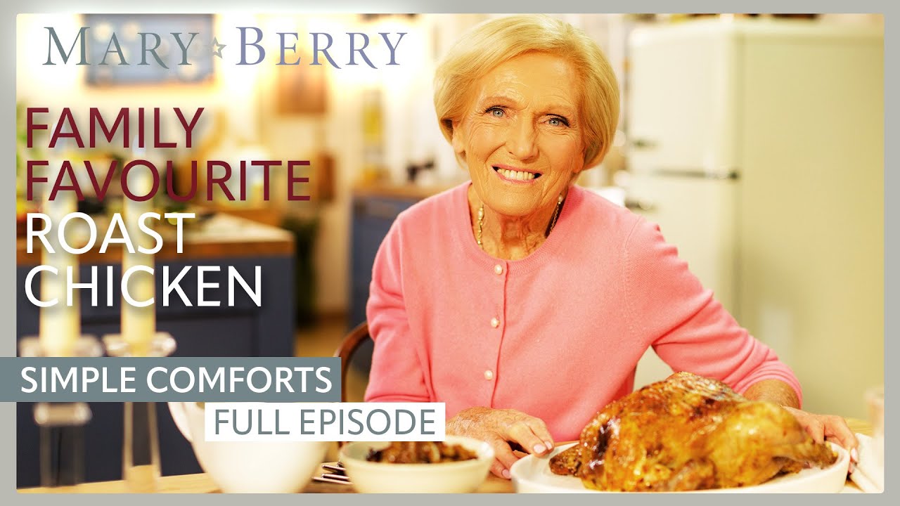 Family Favourite Roast Chicken | Mary Berry's Simple Comforts Episode 4 | Full Episode | Mary Berry