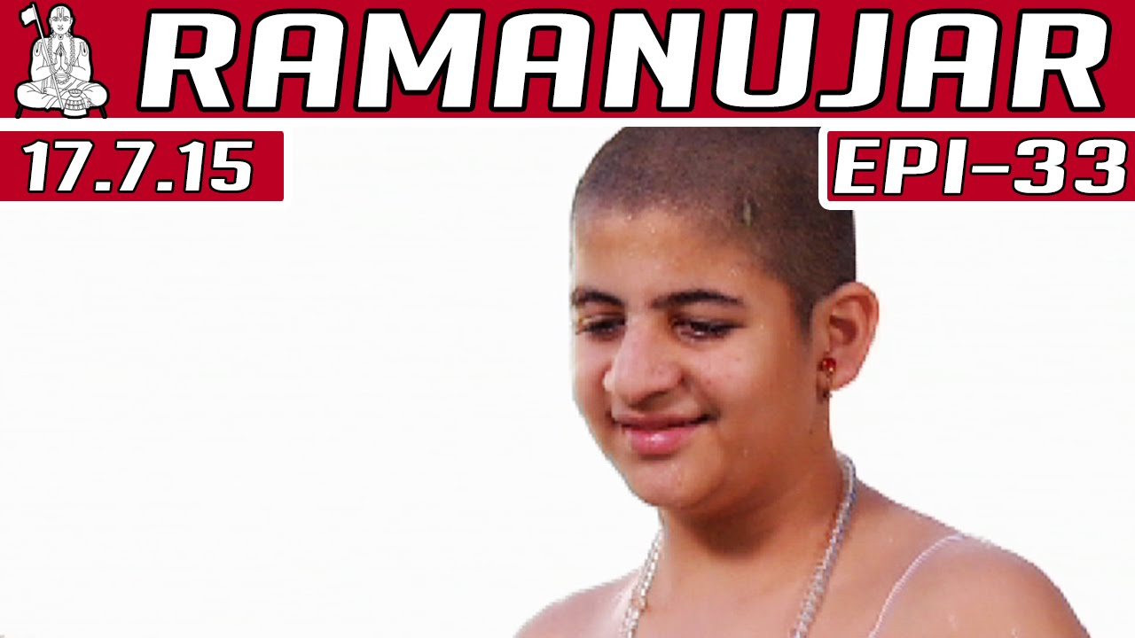 Ramanujar - Epi 33 | 17/07/2015