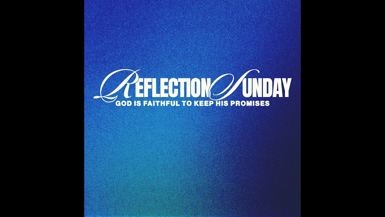 Reflecting Sunday - God is Faithful to Keep His Promises - Pastor Lonnie Johns
