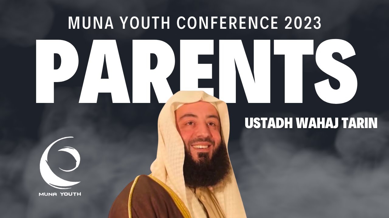 Our Parents | Ustadh Wahaj Tarin | MUNA Youth Conference 2023
