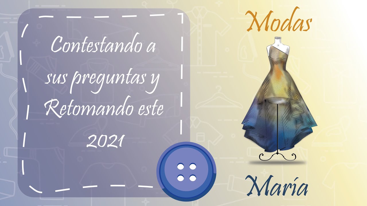Modas María - Contestando preguntas y Retomando el 2021