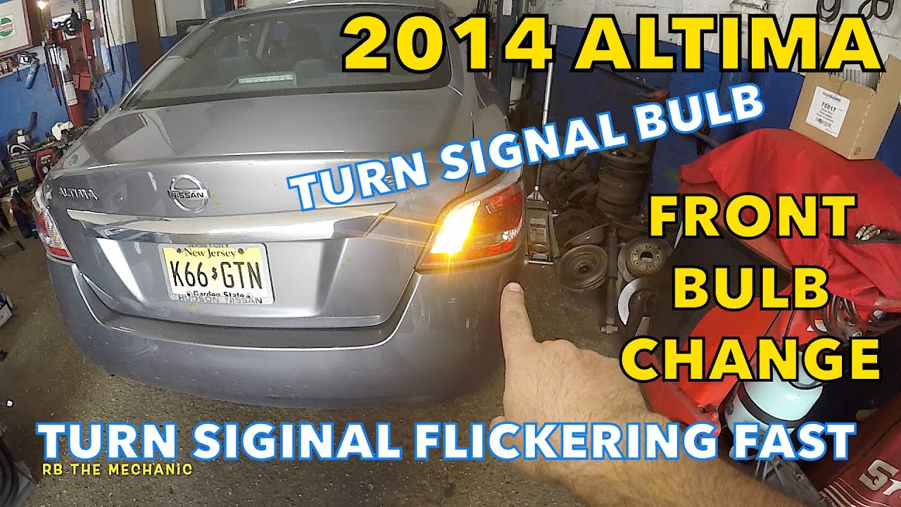 Turn siginal bulb front  on Nissan Altima 2014   Signal flashing too fast fix