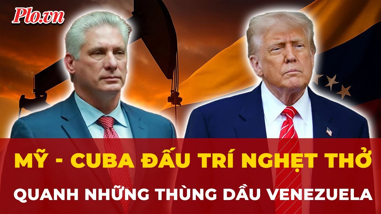 Mỹ - Cuba đấu trí nghẹt thở quanh những thùng dầu Venezuela | Tin nhanh
