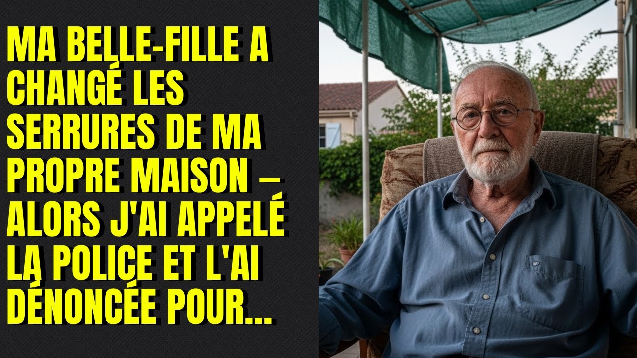 Ma belle-fille a changé les serrures de ma propre maison — alors j'ai appelé la police et...