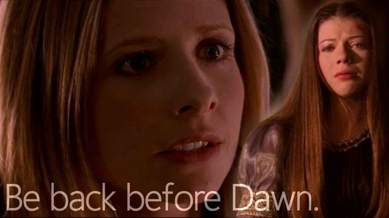 Be back before Dawn.