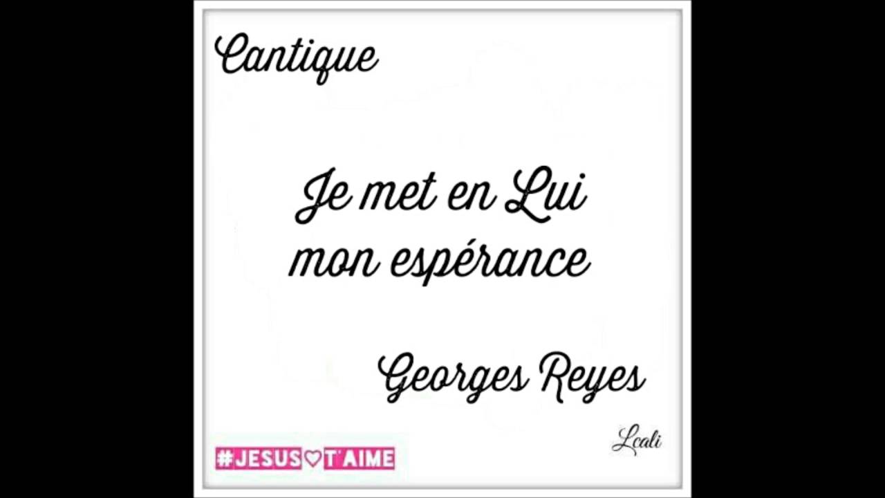 Je met en Lui mon espérence cantique gitan evangelique vie et lumiere Georges Reyes