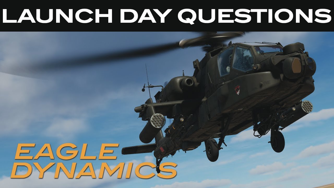 DCS: AH-64D | Launch Day Questions