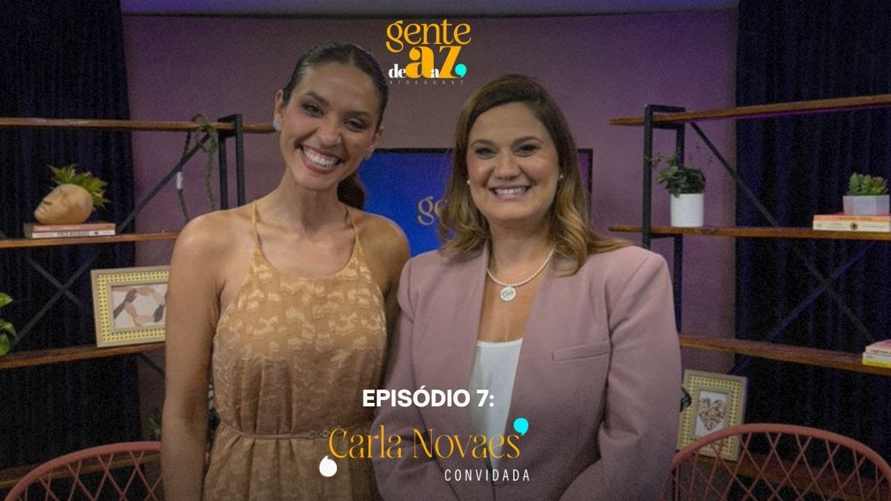 Gente de A a Z com Carla Novaes