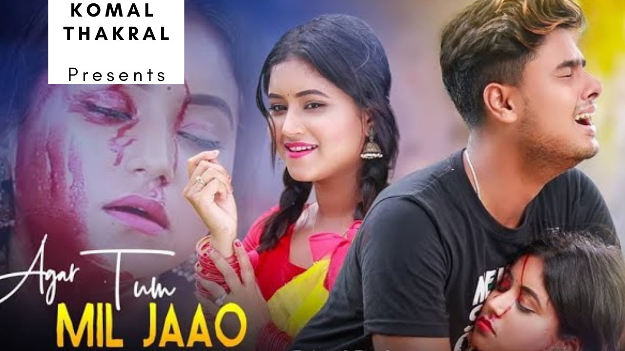 Agar Tum Mil Jao | Sad Lovestory | 2021 | Komal Thakral