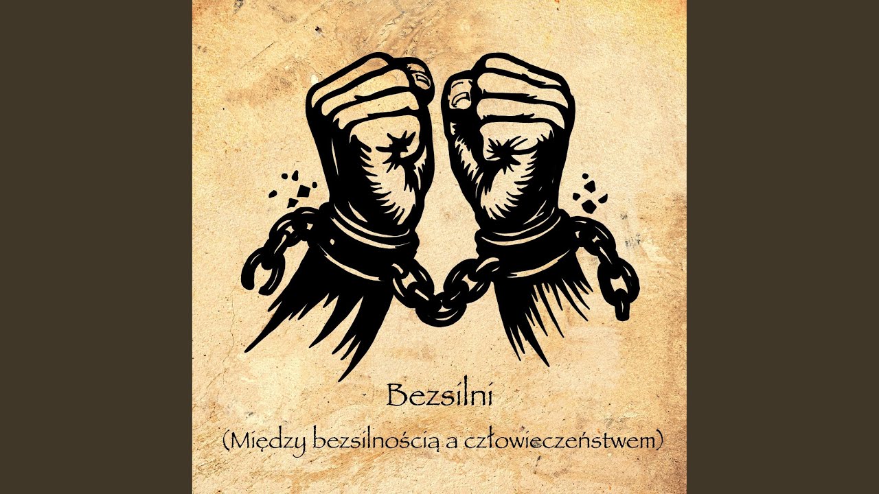 Bezsilni (Między bezsilnością a człowieczeństwem)
