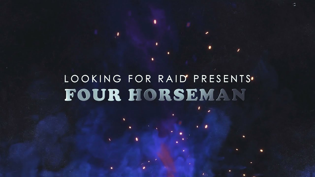Looking For Raid - Four Horseman