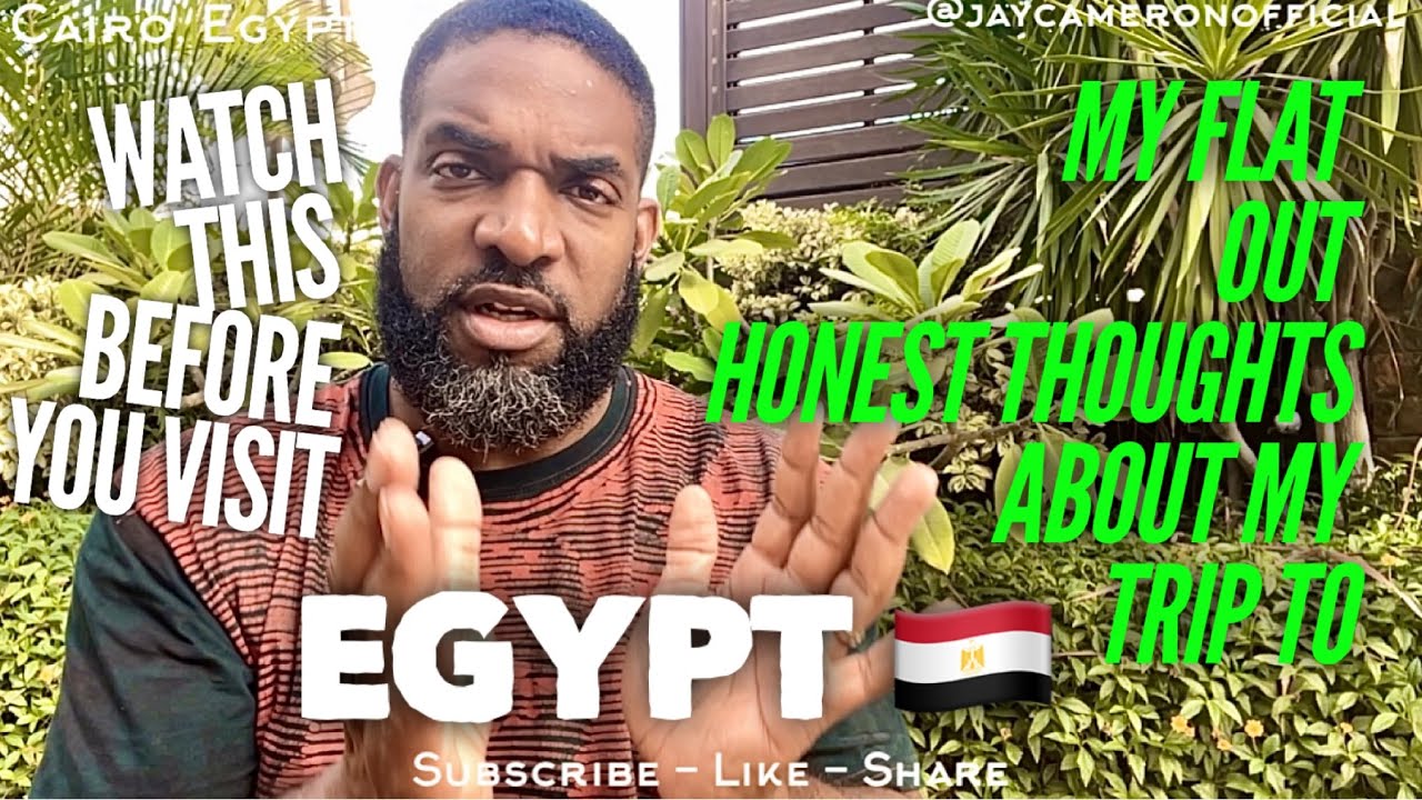 My Flat Out Honest Thoughts About My Trip To Egypt! Don’t Visit Egypt Without Watching This Video