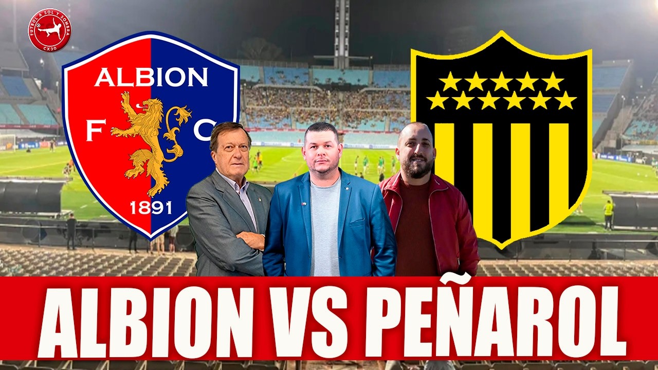 ALBION VS PEÑAROL  AHORA | 🔴 EN VIVO
