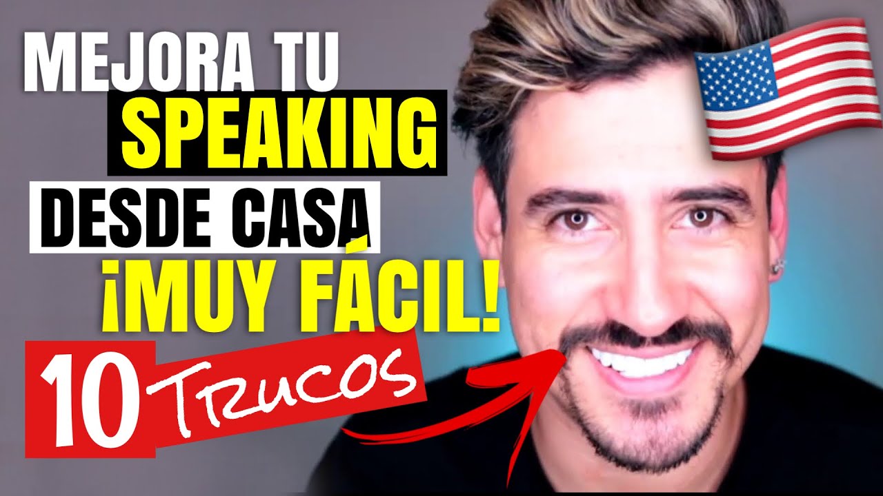 10 TRUCOS para hablar inglés CON FLUIDEZ en el 2021 (sin salir de casa)