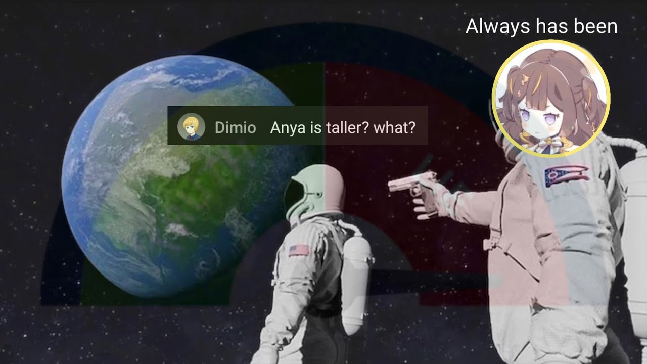 Anya is taller?