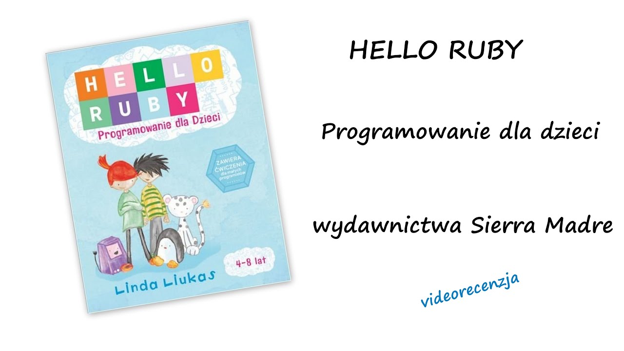 Hello Ruby, czyli programowanie dla dzieci - wydawnictwa Sierra Madre [videorecenzja]