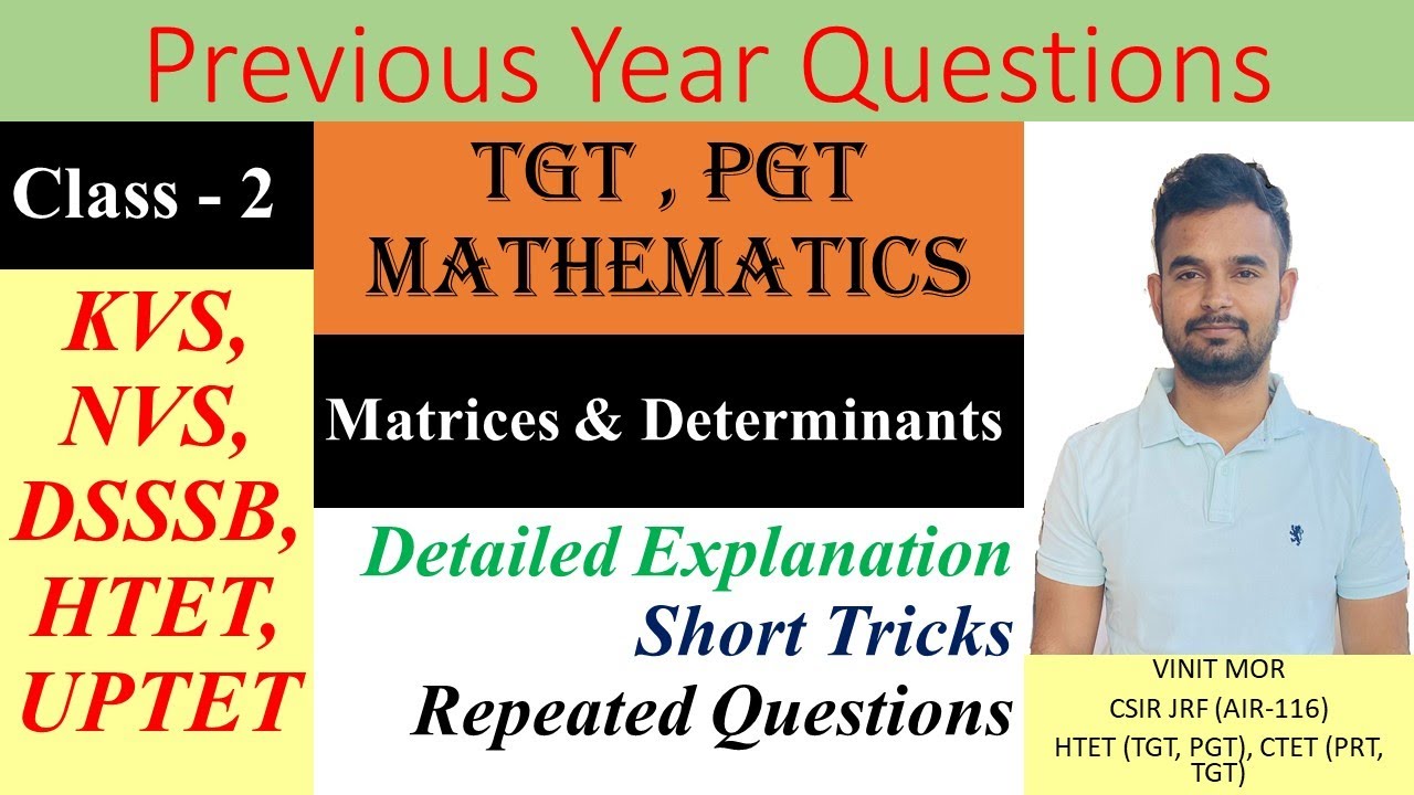 TGT PGT Maths | Matrices & Determinants - 2 | Previous year questions | KVS, NVS, DSSSB, HTET UPTET