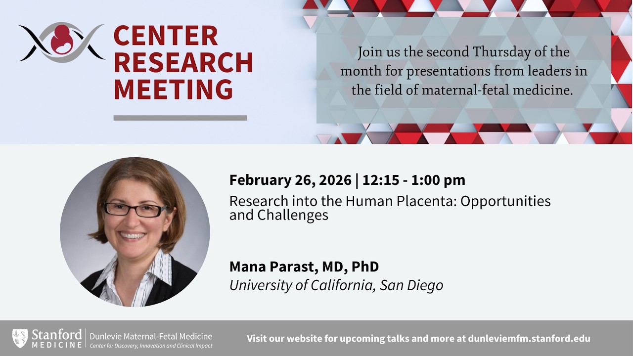 Dunlevie MFM Center Research meeting: Research into the Human Placenta (Feb 26 2026)