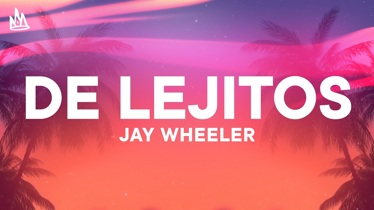 Jay Wheeler - De Lejitos [Letra]