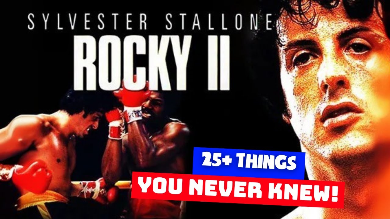 25 + Things You Didn't Know About Rocky II (1979)