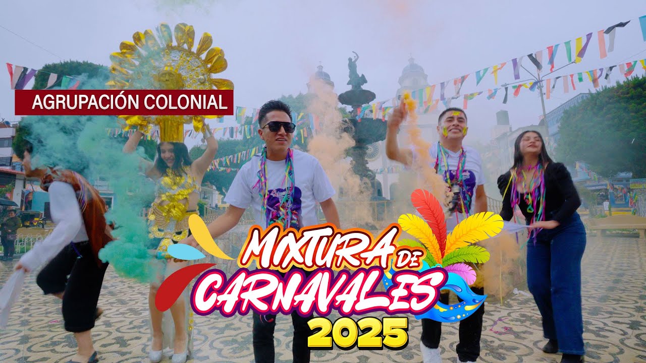 -Agrupación Colonial - MIXTURA DE CARNAVAL -   Carnavales Primicias 2025