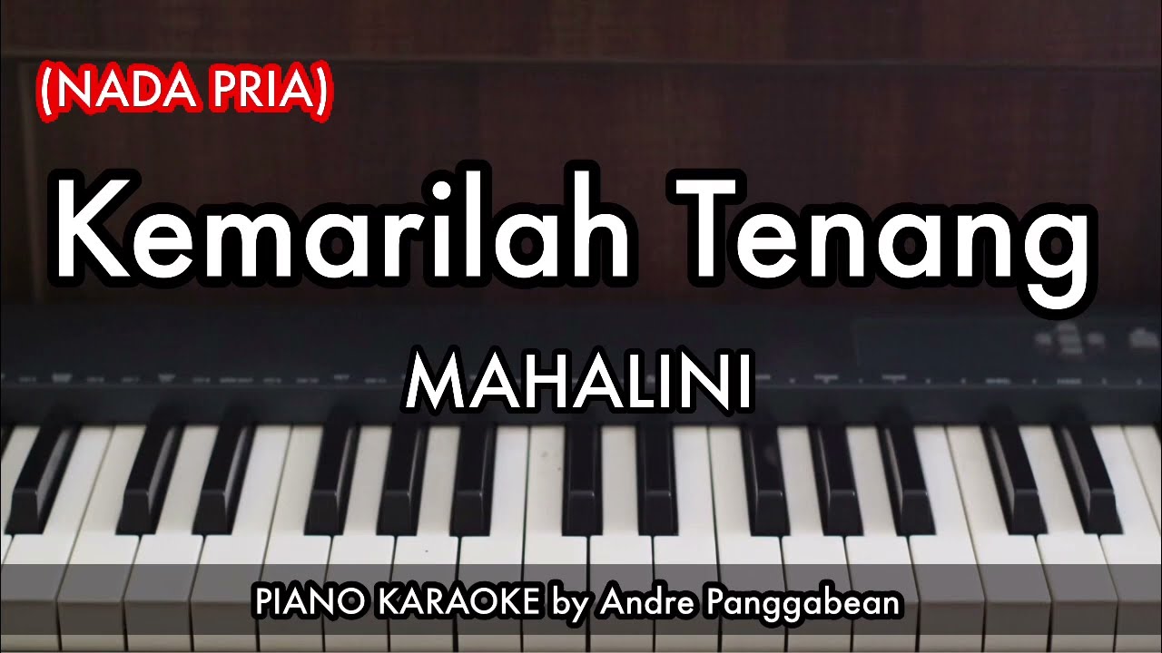 Kemarilah Tenang (NADA PRIA) - MAHALINI | Piano Karaoke by Andre Panggabean