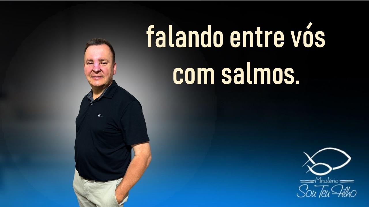 falando entre vós com salmos