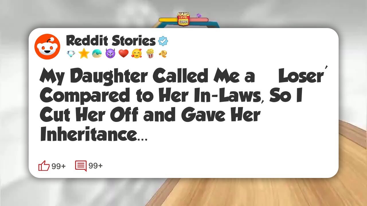 My Daughter Called Me a ‘Loser’ Compared to Her In-Laws, So I Cut Her Off and Gave Her #reddit 