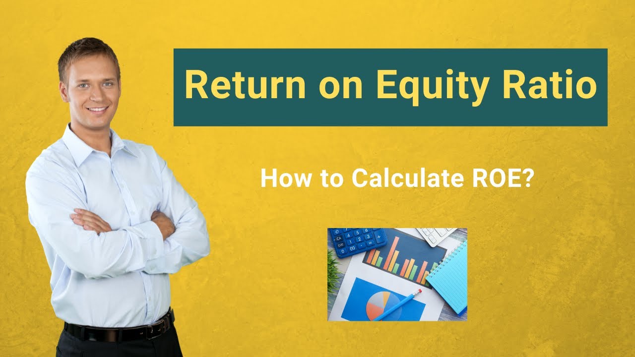 Return on Equity Ratio (ROE Formula, Examples) | Calculate Return on Equity