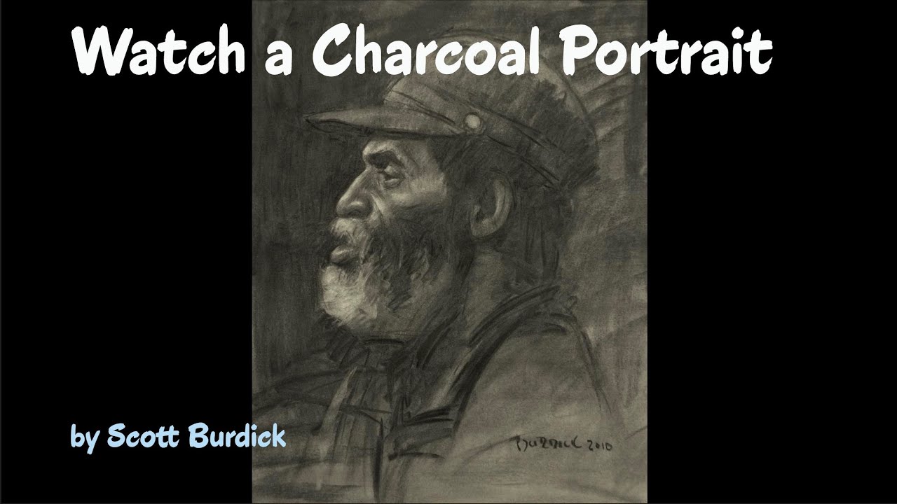 Watch me do a Charcoal Drawing by Scott Burdick