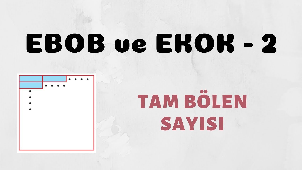 EBOB ve EKOK - 2 (Tam Bölen Sayısı)