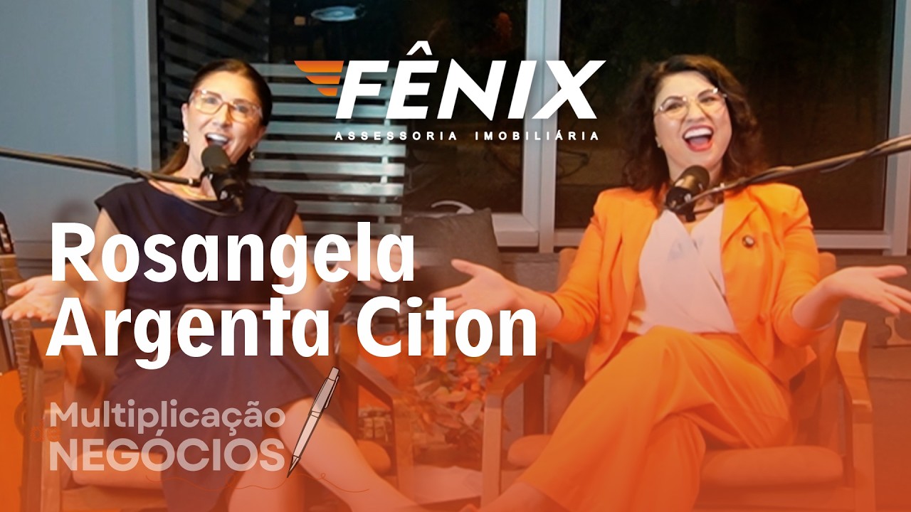 Multiplicação de Negócios - Fênix Assessoria Imobiliária Com Rosangela Argenta Citon