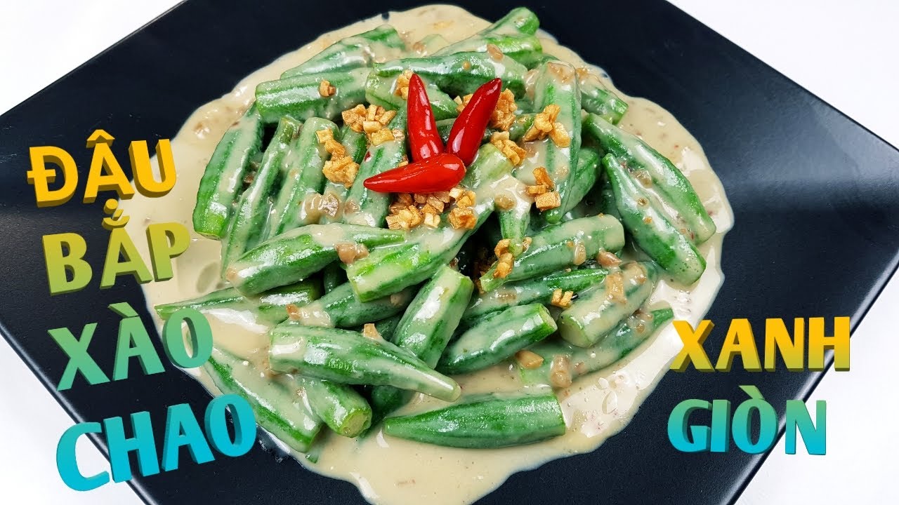 ĐẬU BẮP XÀO CHAO-XANH  GIÒN - Chay mặn đều dùng được @Family-DV