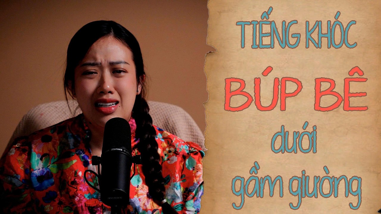 [TẬP 2653] Chuyện Ma Có Thật : TIẾNG KHÓC BÚP BÊ DƯỚI GẦM GIƯỜNG