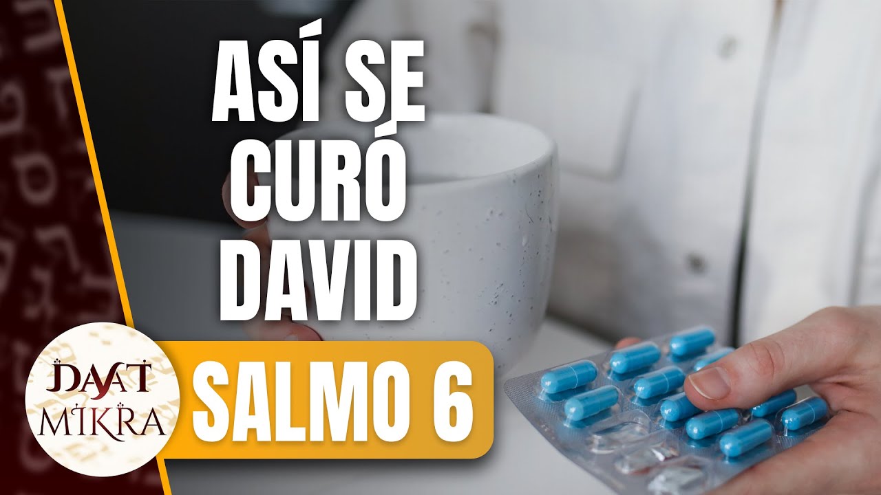El Salmo ideal para CLAMAR desde la ENFERMEDAD [Salmo 6 desde el hebreo original]