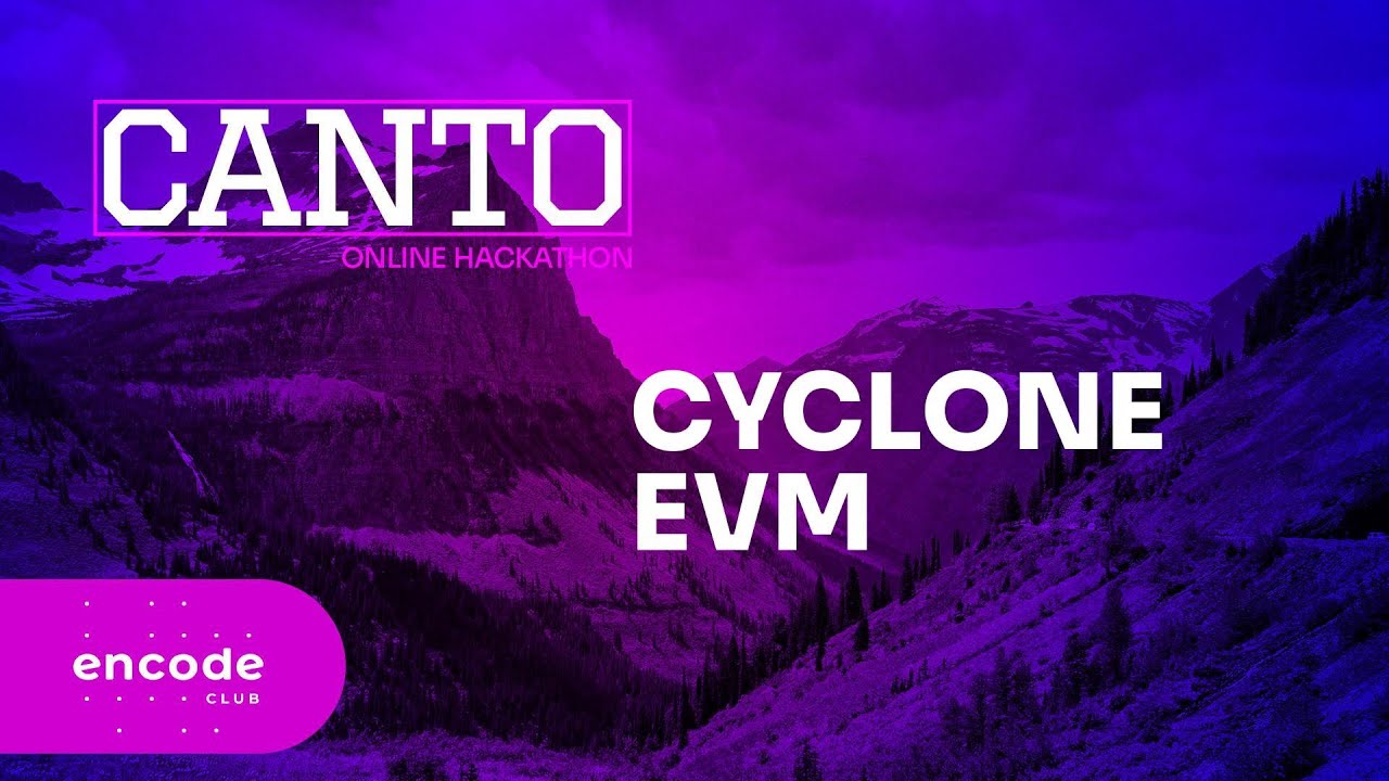 Canto Online Hackathon: Cyclone EVM